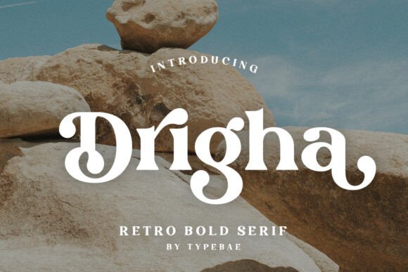 Drigha: A Serif Font That Makes Your Campaigns Instantly Recognizable