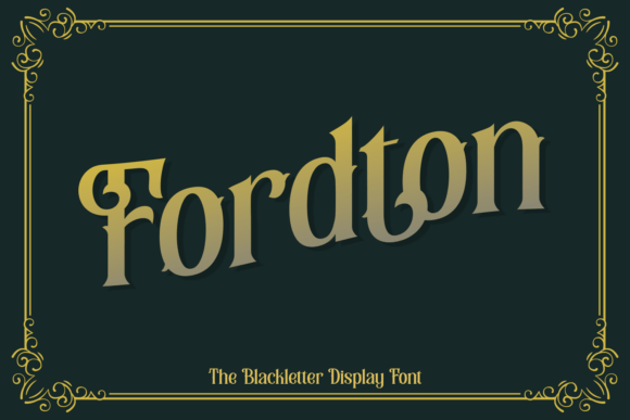 Fordton: A Refined Blackletter Font for Campaign Headlines