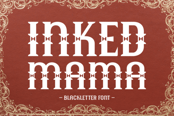Inked Mama: A Blackletter Font That Feels Warm, Not Worn