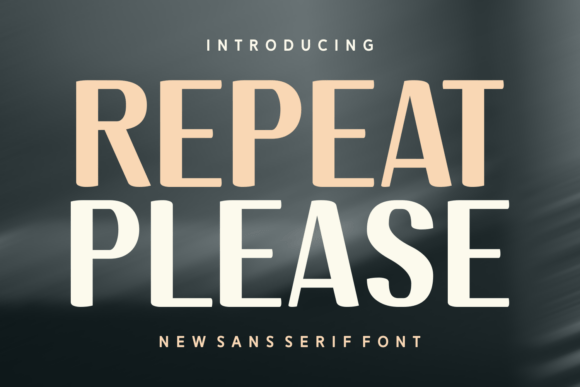 Repeat Please: A Modern Sans Serif for Clear, Confident Digital Branding
